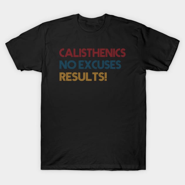 Calisthenics Street Workout Design T-Shirt by teemey